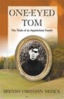 One Eyed Tom The Trials Of An Appalachian Family Paperback By Musick Brenda