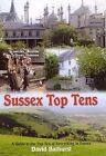 Sussex Top Tens: Thirty Categories of All Thats Best in Sussex, Bathurst, David,