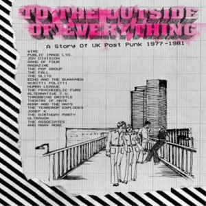 Various Artists To the Outside of Everything: A Story of UK Post-punk 1977- (CD)