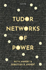 Sebastian E Ahnert Ruth Ahnert Tudor Networks Of Power Relie