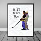 Framed Happy Gilmore Chubbs Peterson It's All In The Hips Golf Adam Sandler Gift