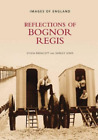 Sylvia Endacott Reflections Of Bognor Regis (Tascabile)
