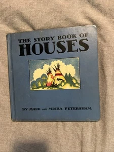 Vintage Children’s Book 1933 The Story Book of Houses Maud Miska Petersham BS4 - Afbeelding 1 van 12