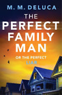 M. M. DeLuca The Perfect Family Man (Taschenbuch)