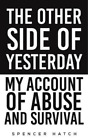 Spencer Hatch The The Other Side of Yesterday: My Accoun (Paperback) (US IMPORT)