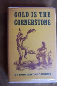 Gold is the Cornerstone-1St Edition--HB w/DC-John Walton Caughey-1948 - Picture 1 of 2