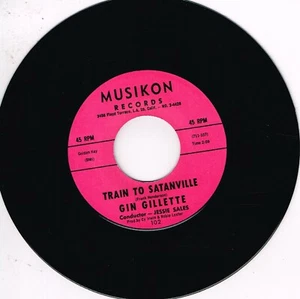 GIN GILLETTE - TRAIN TO SATANVILLE / SHE'LL NEVER LET HIM GO (In-Demand R&B Rock - Imagen 1 de 1