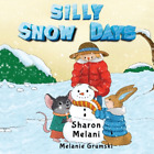 Sharon Melani Melanie Grumski Silly Snow Days (Taschenbuch)
