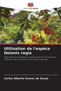 Utilisation de l'espce Delonix regia von Carlos Alberto Gomes de Souza Taschenbuch - Bild 1 von 1