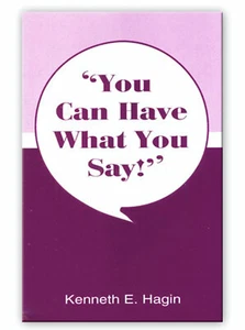 You Can Have What You Say! - A Minibook by Kenneth E Hagin, Sr. - Imagen 1 de 1