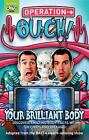 Operation Ouch Your Brilliant Body Book 1 By Dr Chris Van Tulleken English P
