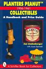 Planters Peanut Collectibles 1906-1961, Handbook and Price Guide : A Handbook...