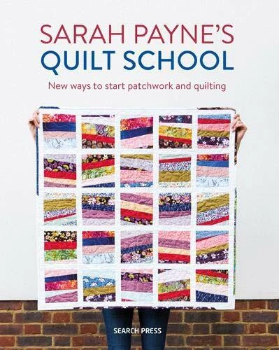 Sarah Payne’s Quilt School: New ways to start patchwork and quilting-Sarah Pa - Image 1 of 1