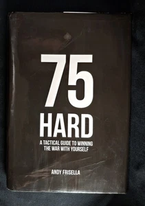 75 Hard : A Tactical Guide to Winning the War with Yourself  Frisella VG HC/DJ - Picture 1 of 2