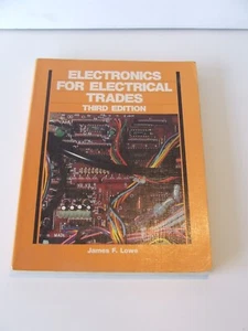 Electronics for electrical trades third edition by James F. Lowe paperpack c1985 - Picture 1 of 12