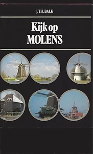 Kijk op Molens von J.TH.Balk in niederländischen Windmühlen, Windmühlen, Sorte & Geschichte - Bild 1 von 12
