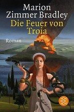 Die Feuer von Troia: Roman von Zimmer Bradley, Marion | Buch | Zustand gut