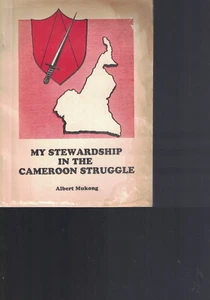 My stewardship in the Cameroon struggle by A. Mukong, 1992. - Picture 1 of 2