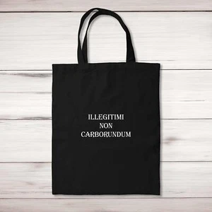 Illegitimi Non Carborundum Tote Bag - Bild 1 von 6