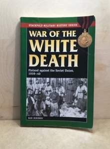 War Of The White Death. Stackpole Military Series.Bair Irincheev. Finland Russia - Picture 1 of 9