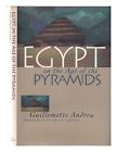 ANDREU, GUILLEMETTE Egypt in the age of the pyramids / Guillemette Andreu; trans