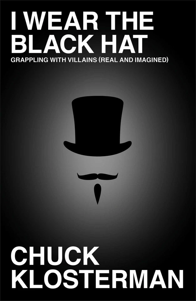 I Wear the Black Hat: Grappling with Villains (Real and Imagined) Foto 1 de 1