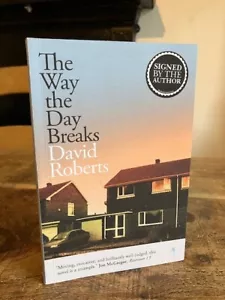 David Roberts THE WAY THE DAY BREAKS signed by the author pbk 2023 - Picture 1 of 3