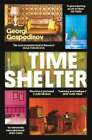 Time Shelter: Winner Of The International Booker Prize 2023 By Georgi Gospodinov