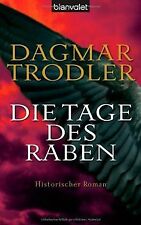 Die Tage des Raben: Historischer Roman von Dagmar Trodler | Buch | Zustand gut