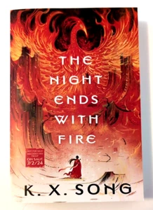 NEW ARC The Night Ends with Fire by K. X. Song Paperback 7/2024 Advance Copy - Picture 1 of 3