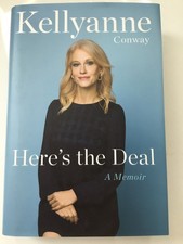 Here's the Deal : A Memoir by Kellyanne Conway (2022, Hardcover)
