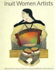 Inuit Women Artists: Voices From Cape Dorset By Jackson