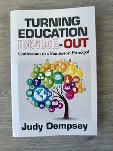 Turning Education Inside-Out: Confessions of a Montessori Principal by Judy Demp - Imagen 1 de 7