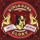 GIRLS GUNS AND GLORY - SWEET NOTHINGS  CD NEW!