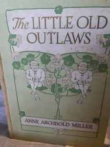 The Little Old Outlaws Hardcover 1910 Fair Condition - Picture 1 of 12