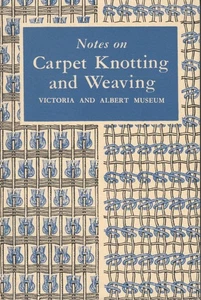 Notes on Carpet Knotting and Weaving: Victoria and Albert Museum - Picture 1 of 1