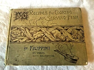 Filippini / ONE HUNDRED RECIPES For COOKING And SERVING FISH 1892 1st ed - Bild 1 von 6