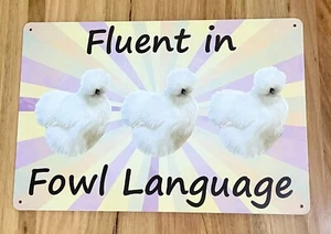 Silkie Chicken Fluent in Fowl Language Metal Sign 20 x 30cm Coop Hen House Gift - Picture 1 of 3