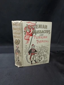 1896 Book ARMENIAN MASSACRES AND TURKISH TYRANNY F.D.Greene Sword Of Mohammed - Picture 1 of 9