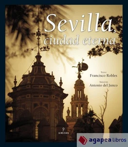 Sevilla, ciudad eterna. NUEVO. ENVÍO URGENTE (Librería Agapea) - Imagen 1 de 1