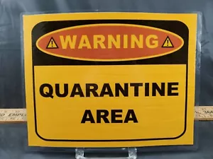 WARNING QUARANTINE AREA LAMINATED SIGN 9" X 11.5" IMMEDIATE SHIP PRIORITY OPTION - Picture 1 of 2