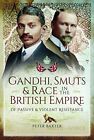 Gandhi, Smuts And Race In The British Empire: Of Passive And ...