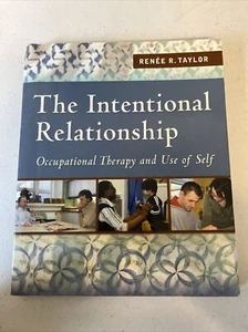 The Intentional Relationship : Occupational Therapy and Use of Self by... - Picture 1 of 2