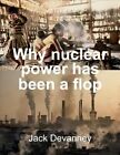 Why Nuclear Power Has Been A Flop : At Solving The Gordian Knot Of Electricit...