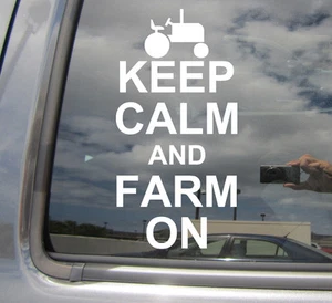 Keep Calm And Farm On - Farmer Farming - Car Window Vinyl Decal Sticker 03012 - Picture 1 of 2