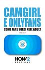 Camgirl E Onlyfans: Come Fare Soldi nell'Adult by Kitty Cat Paperback Book