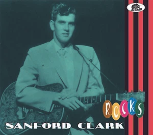 Sanford Clark - Sanford Clark - Rocks (CD) - Rock & Roll - Bild 1 von 7