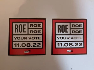 (2) ROE ROE ROE YOUR VOTE Stickers 3.75" x 3.75" - Picture 1 of 1