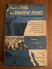 How To Fish The Pacific Coast by Raymond Cannon. Lane Publishing Co.1st Ed. 1956