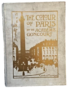 THE COLOUR OF PARIS - ACADEMIE GONCOURT Ltd. 1st Ed. 1908 Artist: Coshio Markino - Picture 1 of 7